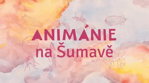 Animánie bude (zase) na Šumavě!